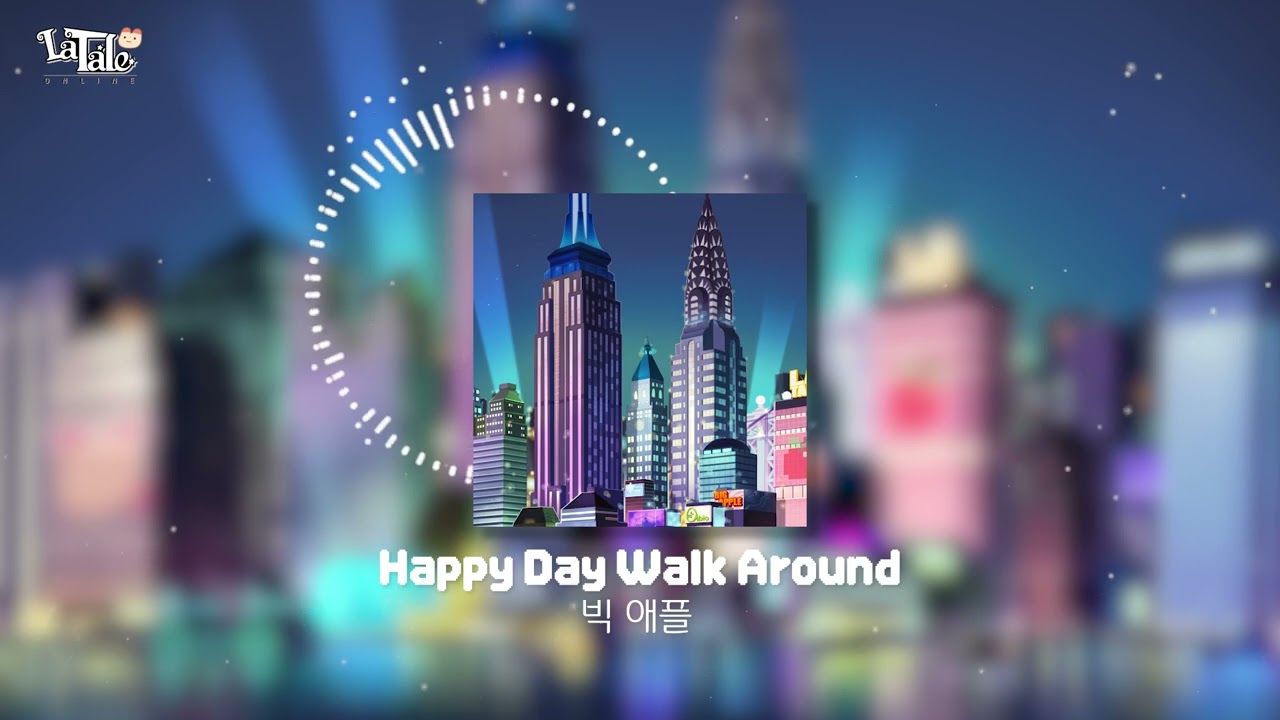 [라테일] Happy Day Walk Around / 빅 애플 #라테일 #BGM #라테일BGM