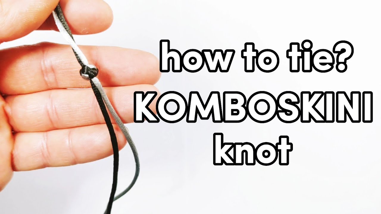 TUTORIAL / How to tie a KOMBOSKINI knot / Diamond knot