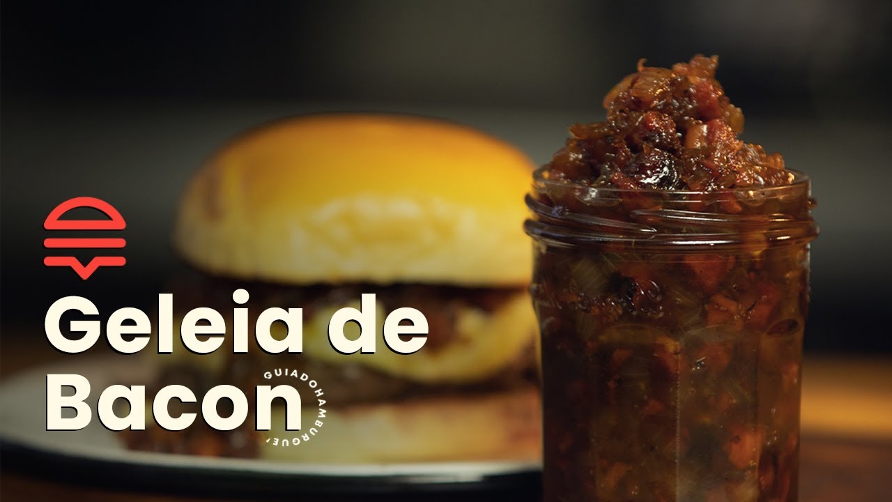 GELEIA DE BACON MAIS GOSTOSA DA VIDA 🥓 | Guia do Hamburguer