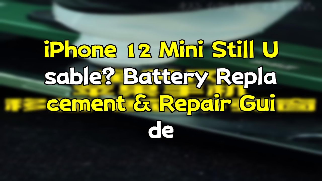 iPhone 12 Mini Still Usable? Battery Replacement & Repair Guide