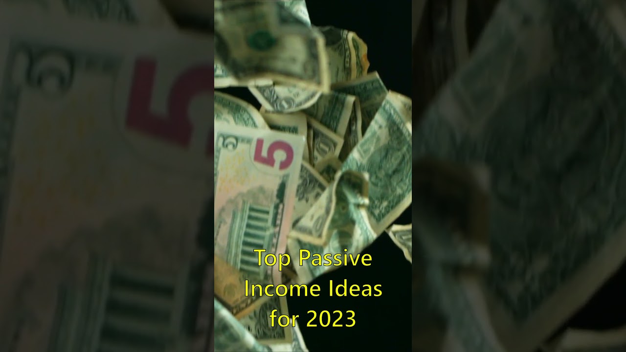 Top Passive Income Ideas for 2023