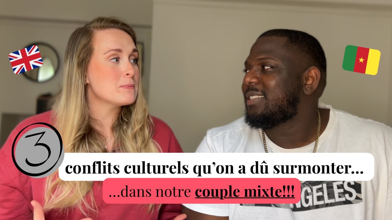 3 CONFLITS CULTURELS QU'ON A DÛ SURMONTER DANS NOTRE COUPLE MIXTE🇨🇲🇬🇧 (ATTENTE FAMILIALE, FINANCES)