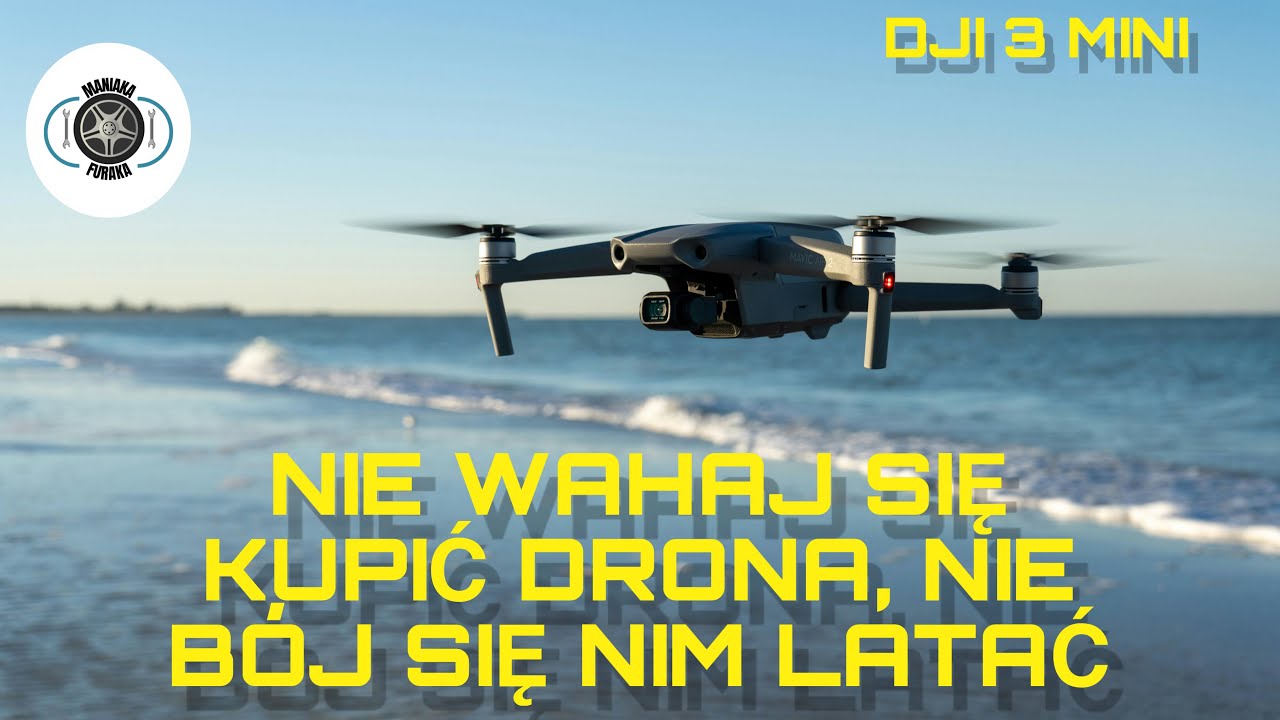 NIE B&Oacute;J SIĘ LATAĆ DRONEM, NIE WAHAJ SIĘ PRZED JEGO ZAKUPEM. DRON DO 250 G, DJI 3 MINI