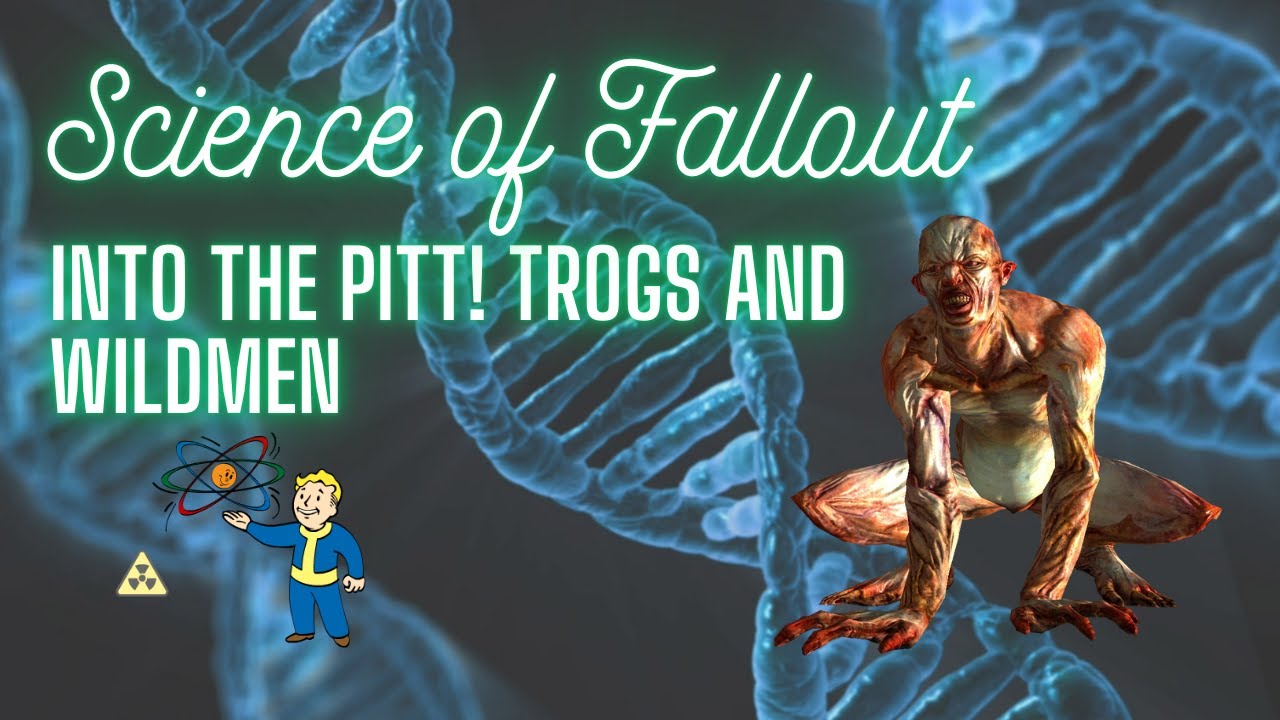 Science of Fallout: Human-ish Mutations - The Trogs and Wildmen of the Pitt