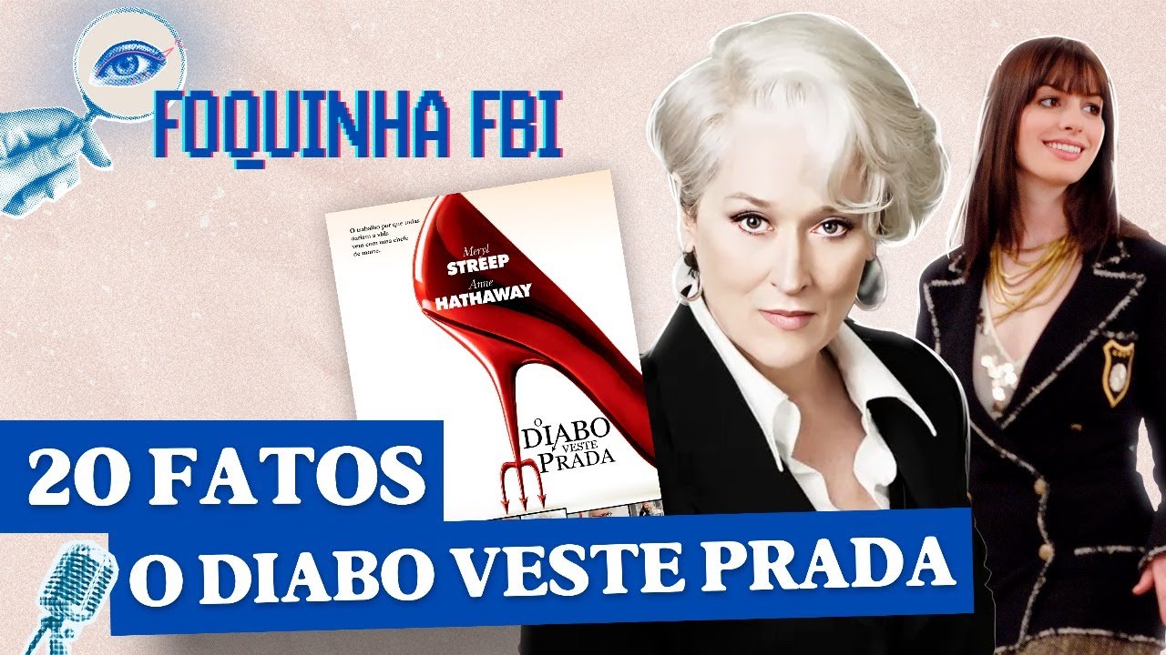 DIABO VESTE PRADA: BASTIDORES, REFERÊNCIAS, SEGUNDO FILME | Foquinha FBI
