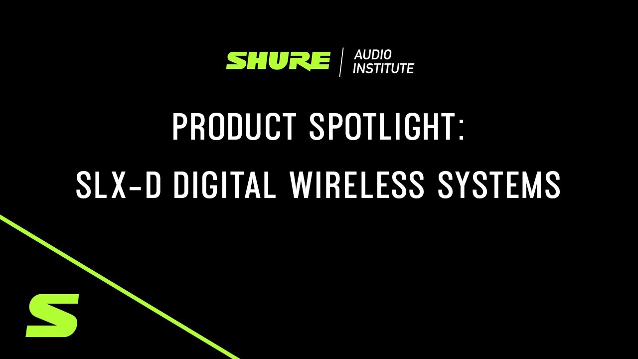 Webinar: SLX-D Digital Wireless Systems Product Overview | Shure