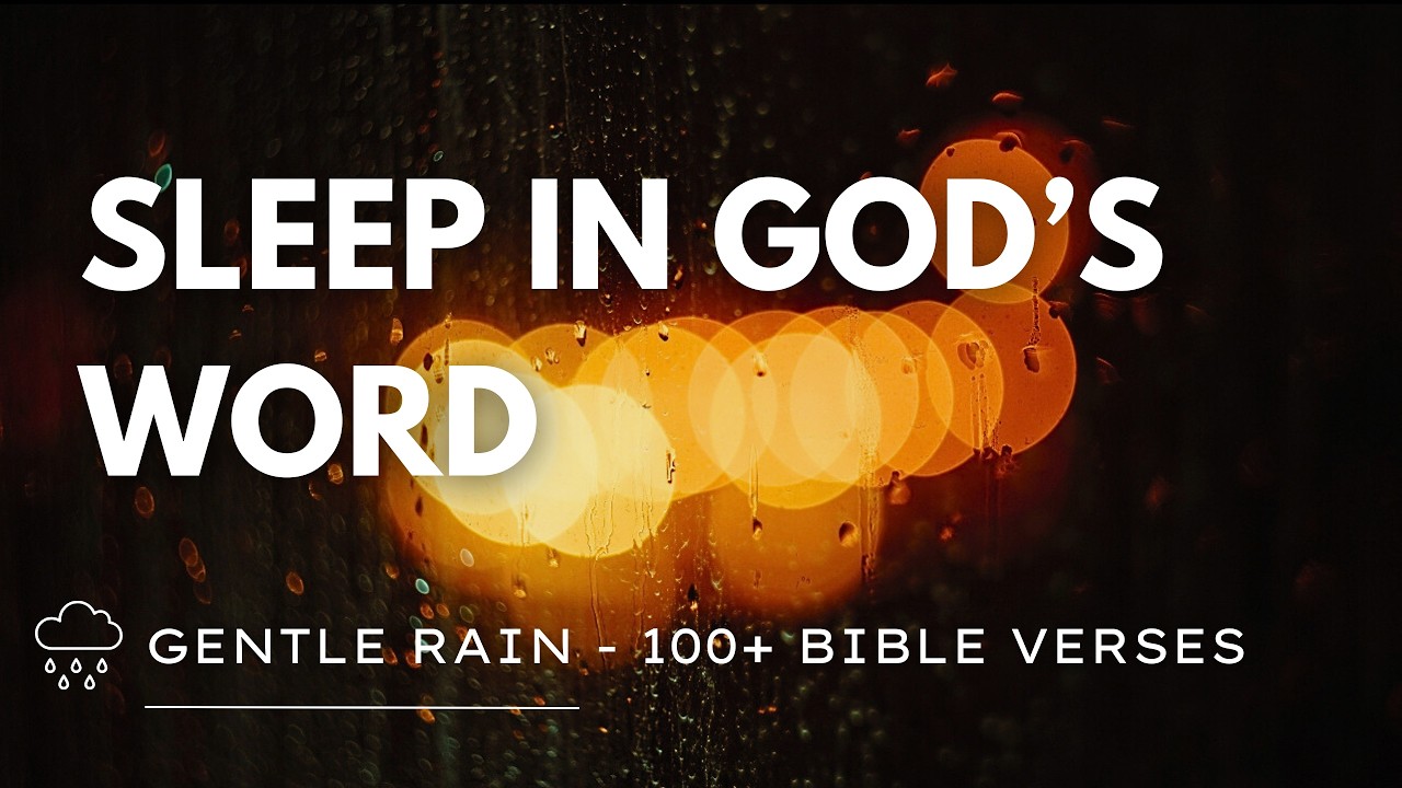 Sleep With God's Word | Fall Asleep Fast to Gentle Rain, Relaxing Sleep Music and Bible Verses