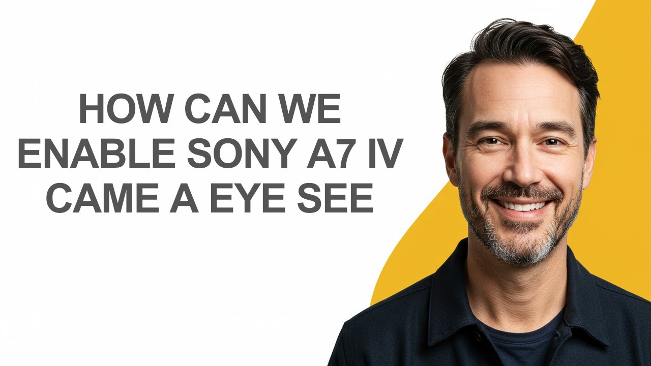 How Can We Enable Sony A7 Iv Came a Eye See - KevinHowTo