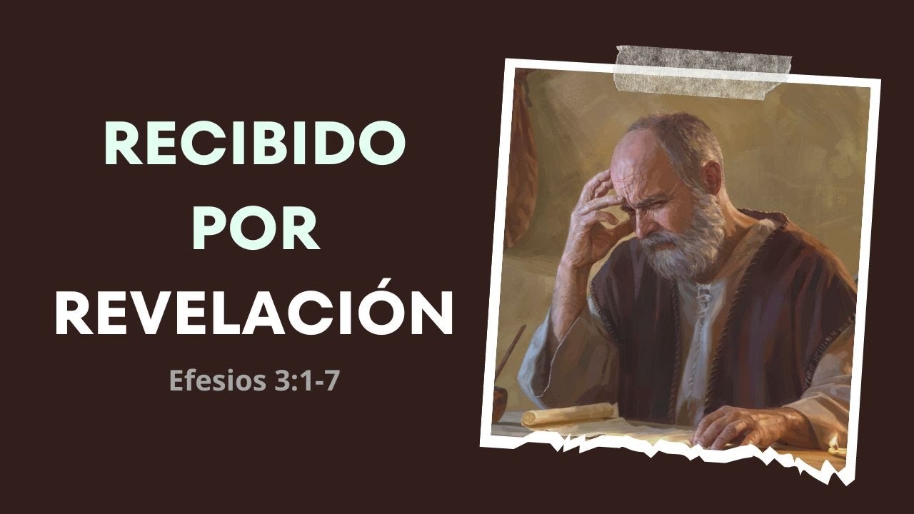 Efesios 3:1-7 Recibido Por Revelación