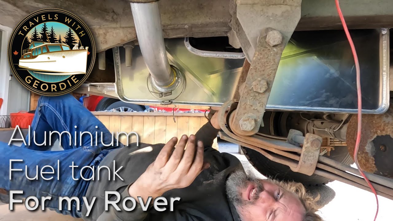 Ep 404 - Aluminium Fuel Tank for my Land Rover - Travels With Geordie