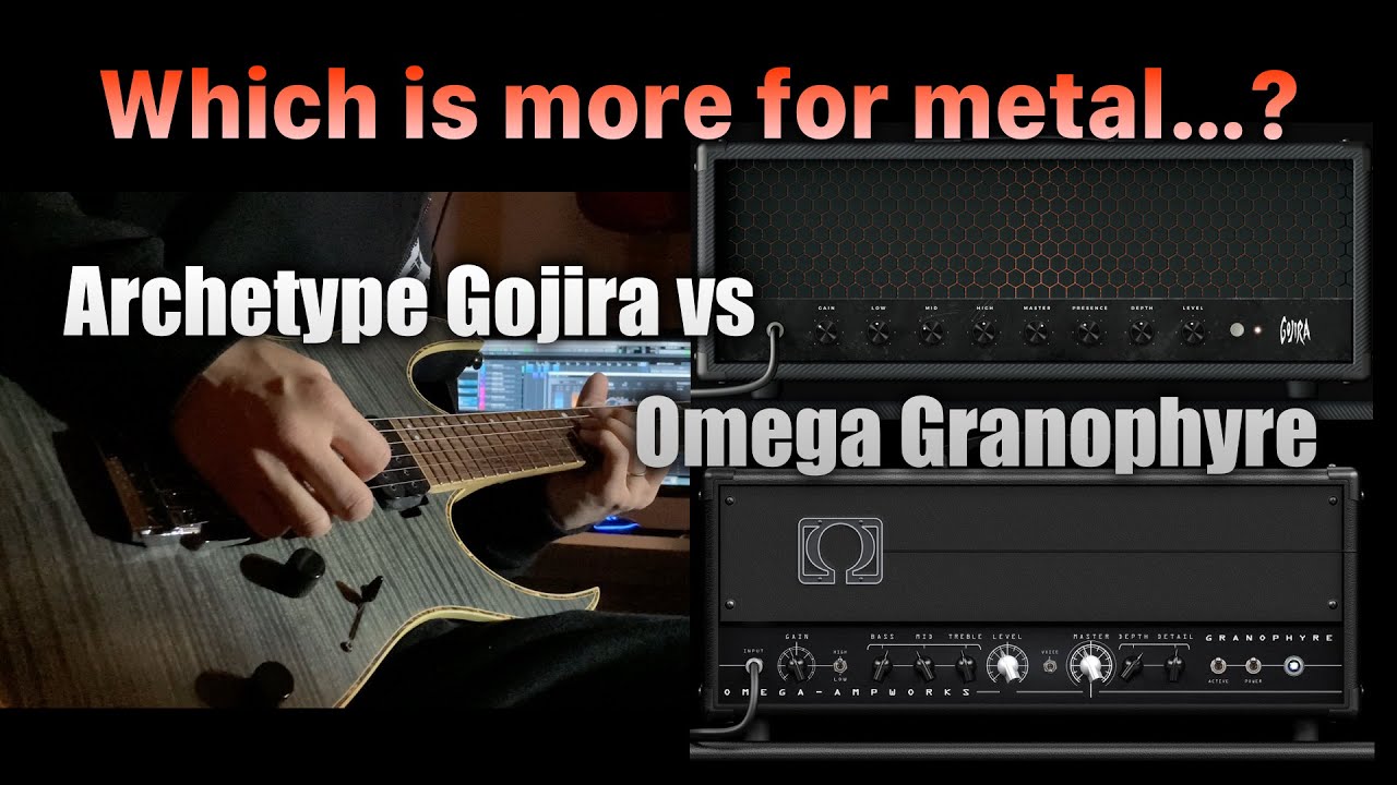 Archetype Gojira vs Omega Granophyre Ampsim comparison