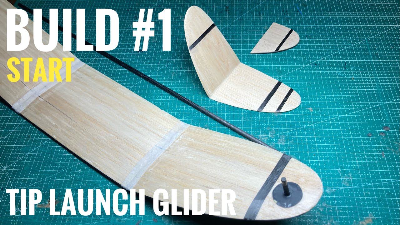 How To Build Tip Launch Glider Part 1