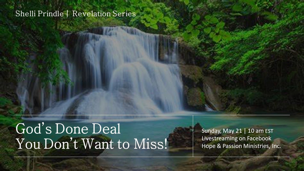 102 - Revelation 21:6-8 - God’s Done Deal You Don’t Want to Miss! - 05/21/23