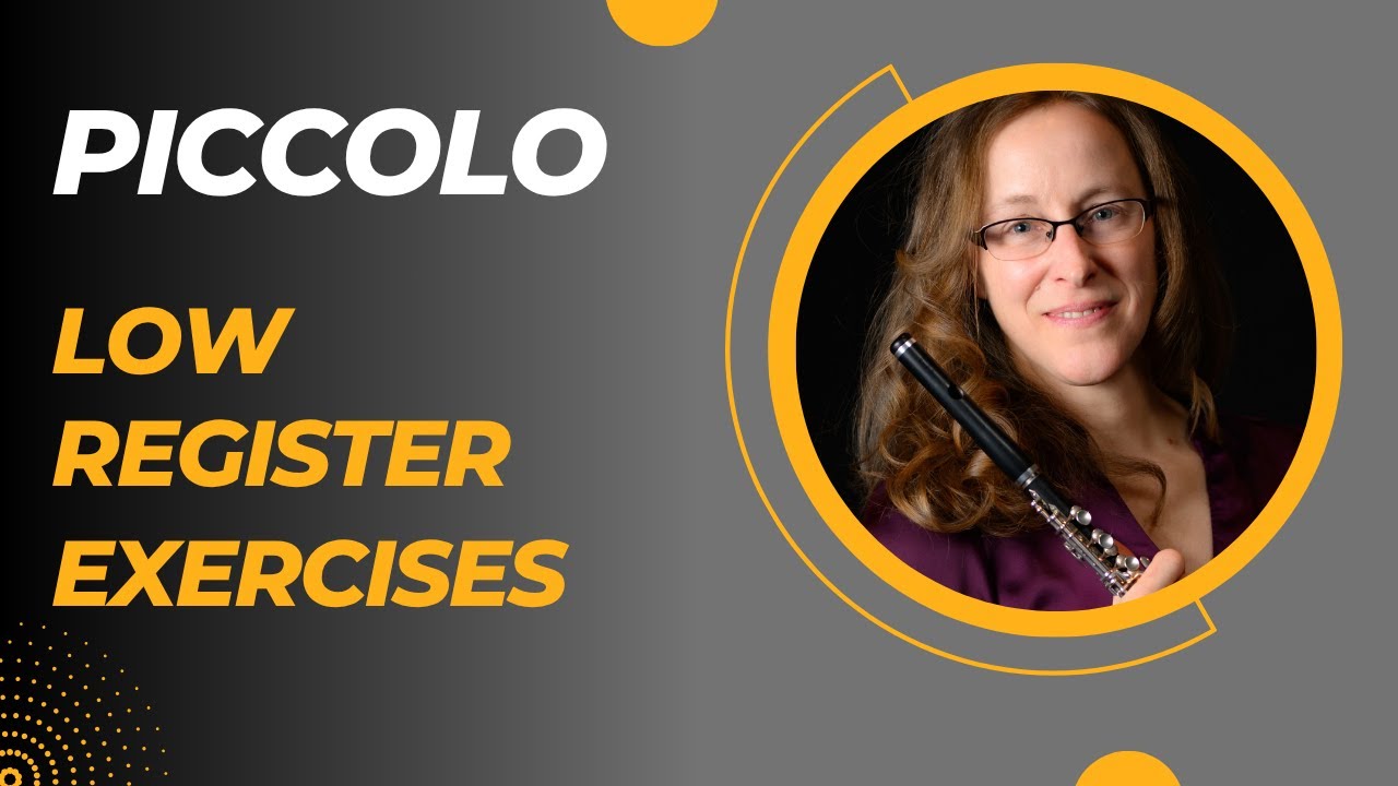 The best exercises to get a better low register on piccolo