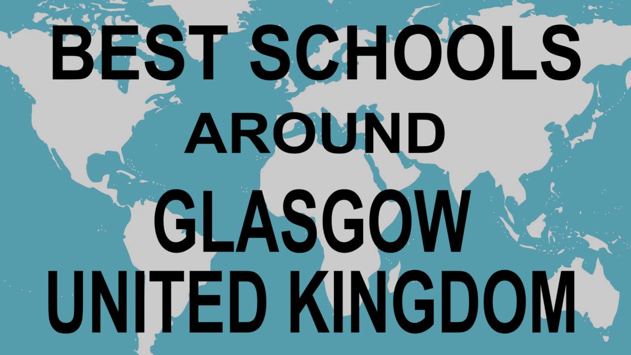 Schools around Glasgow, United Kingdom