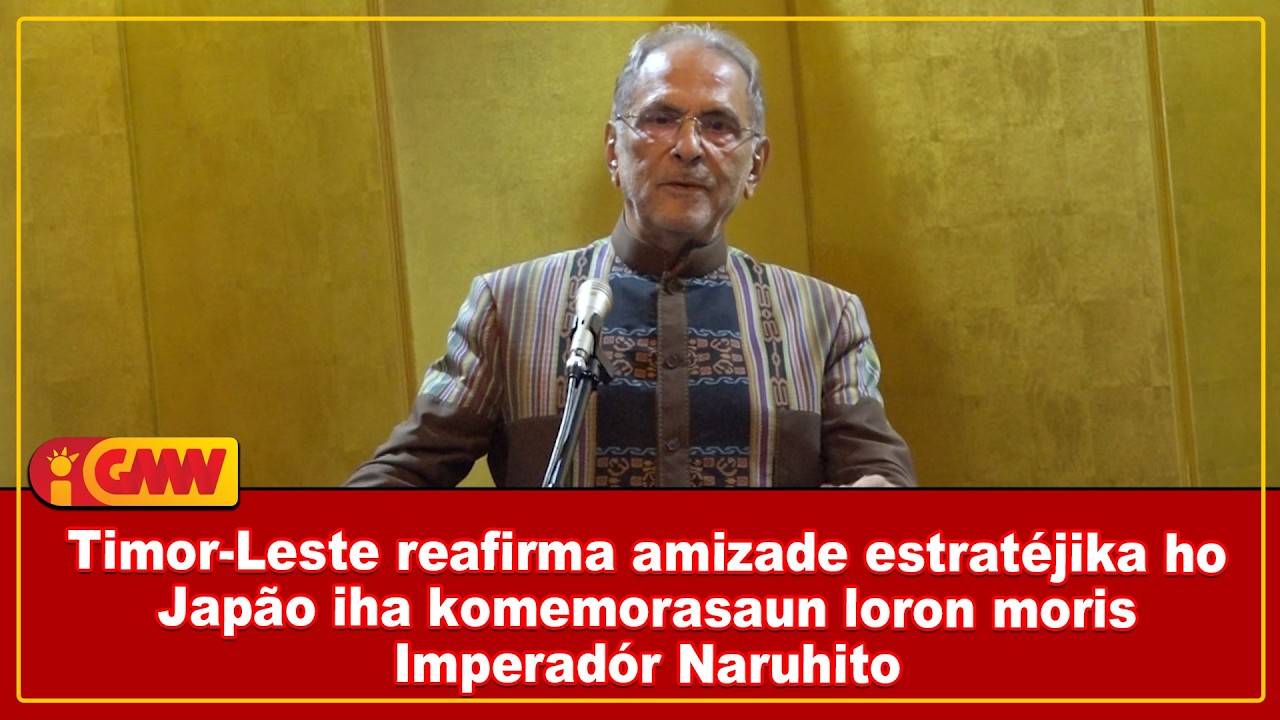 Timor-Leste reafirma amizade estratéjika ho Japão iha komemorasaun loron moris Imperadór Naruhito