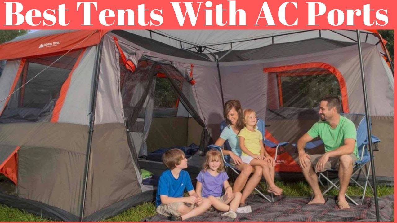 Best Tent With AC Port In 2024 &ndash; Get Air Conditioner Cool!