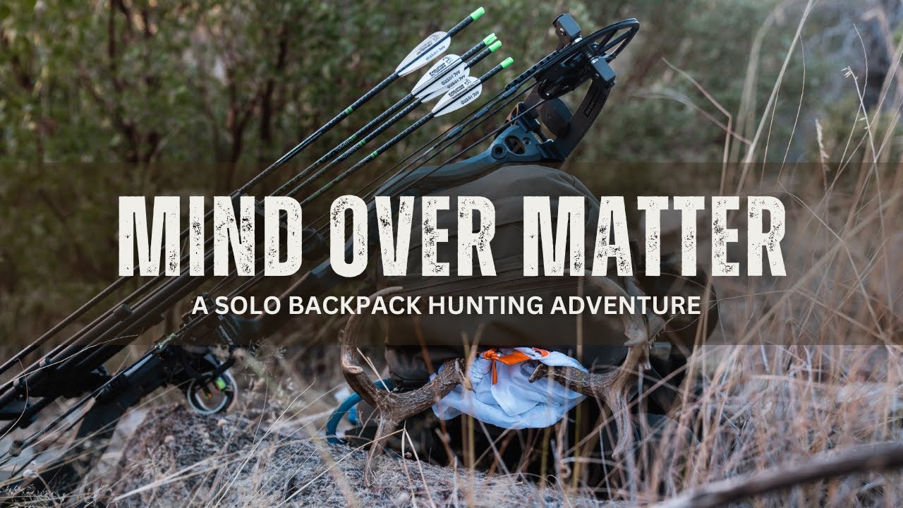 Mind Over Matter - A Solo Backpack Hunting Adventure | ARCHERY COUES DEER