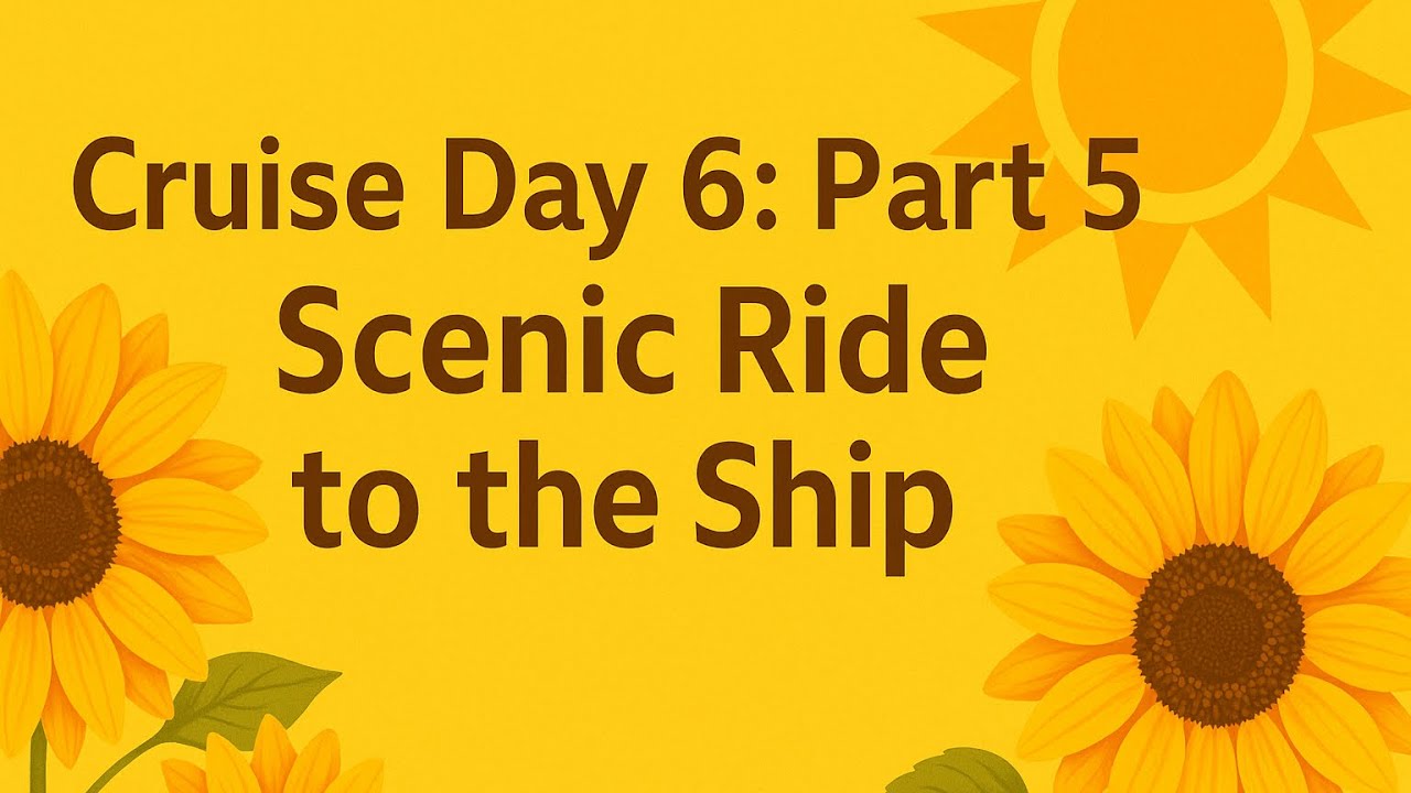 ✨Cruise Day 6: Part 5 | Scenic Ride Back to the Ship 🌞🚌💛 *Full Video* 😊