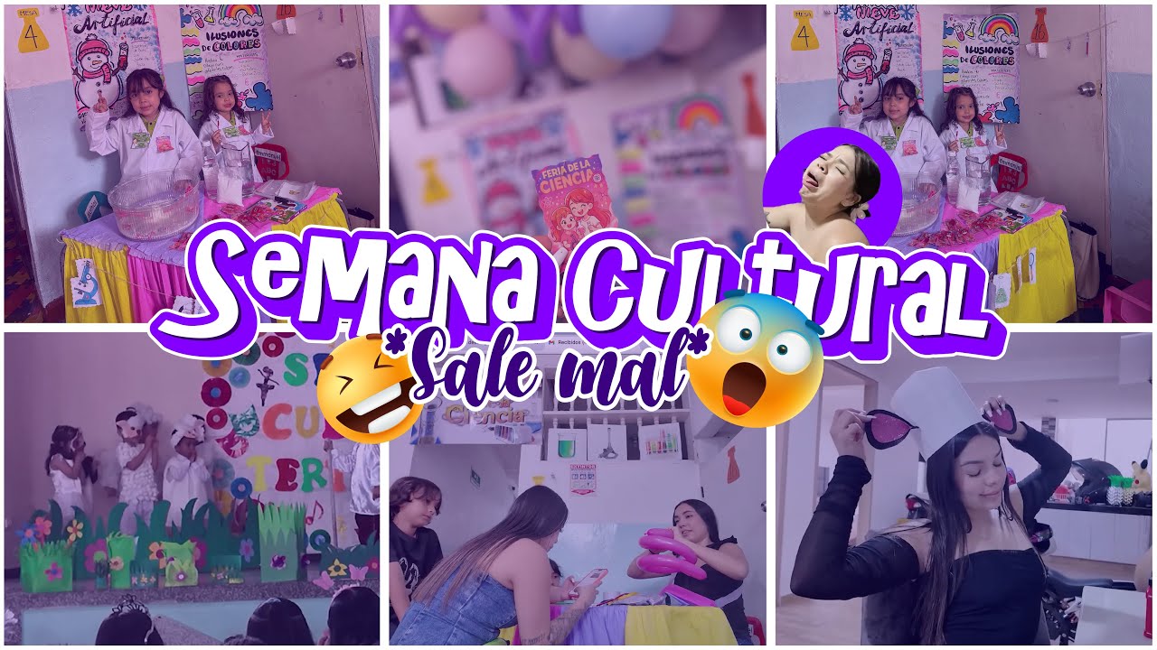 👩🏻‍🔬SEMANA CULTURAL DE LAS NIÑAS *Sale mal* | Ana María Rocha 