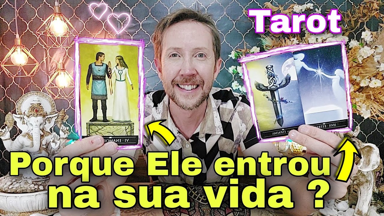Porque ele entrou na sua vida ? Tarot de hoje - Como ele está em relação a mima hoje tarot?Ele hoje