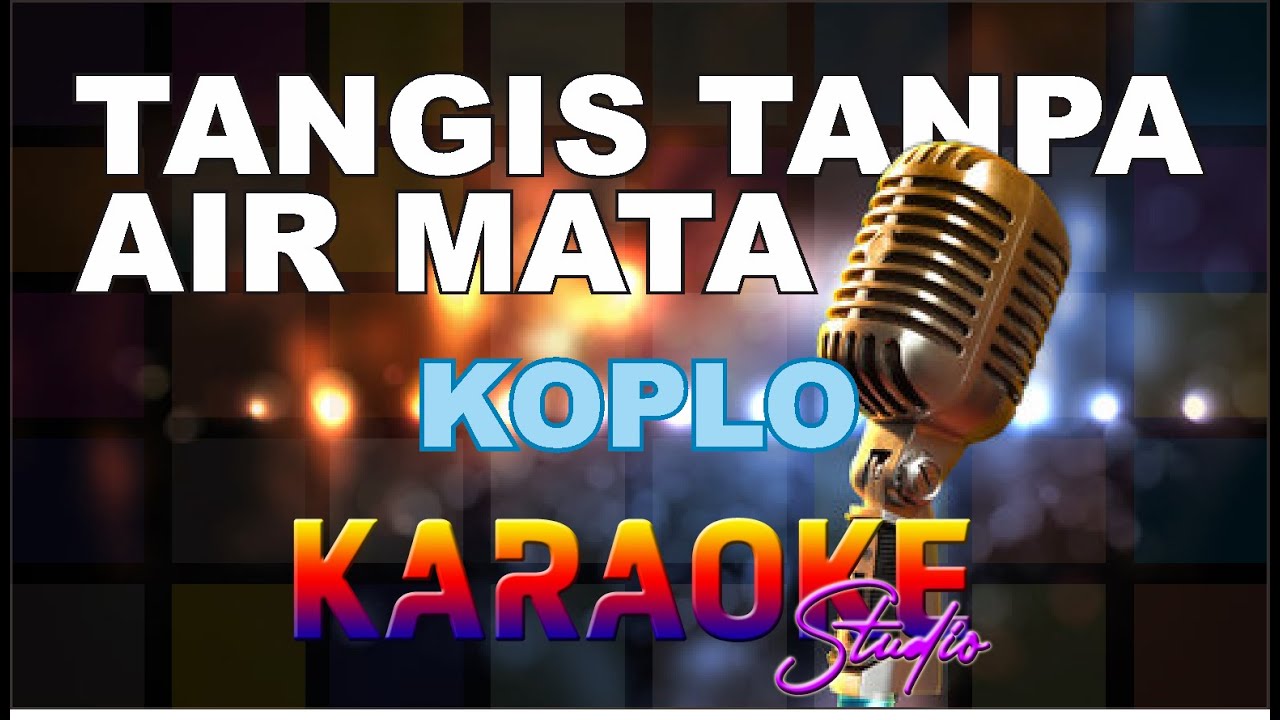 TANGIS TANPA AIR MATA KOPLO KARAOKE