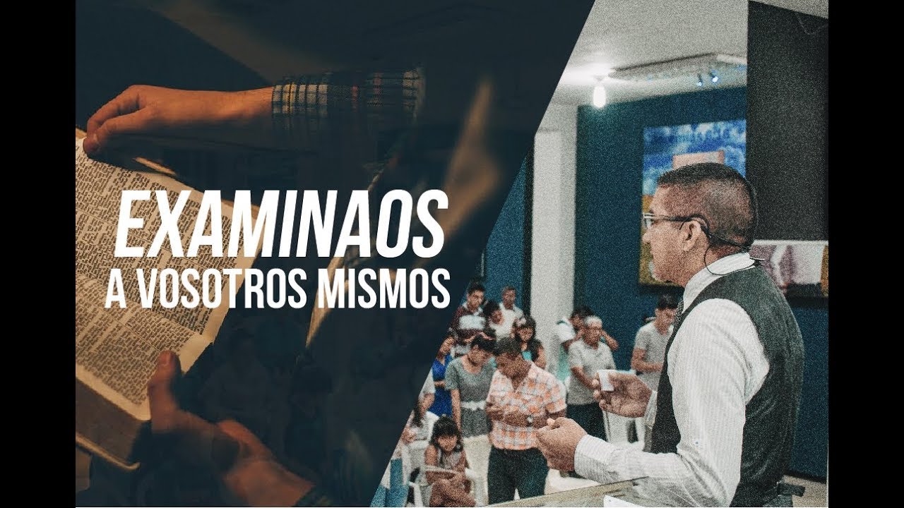 EXAMINAOS A VOSOTROS MISMOS | PS. NORMAN GUANOTUÑA