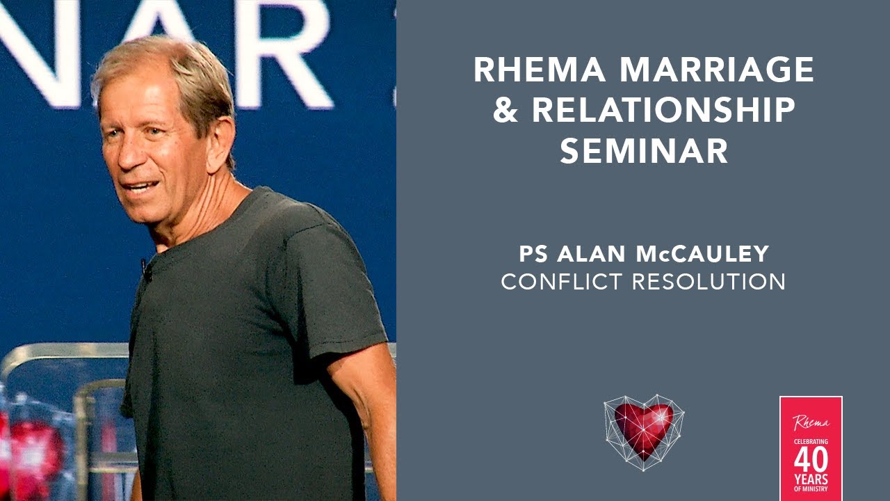 Ps Alan McCauley - Conflict Resolution - Marriage and Relationship Seminar