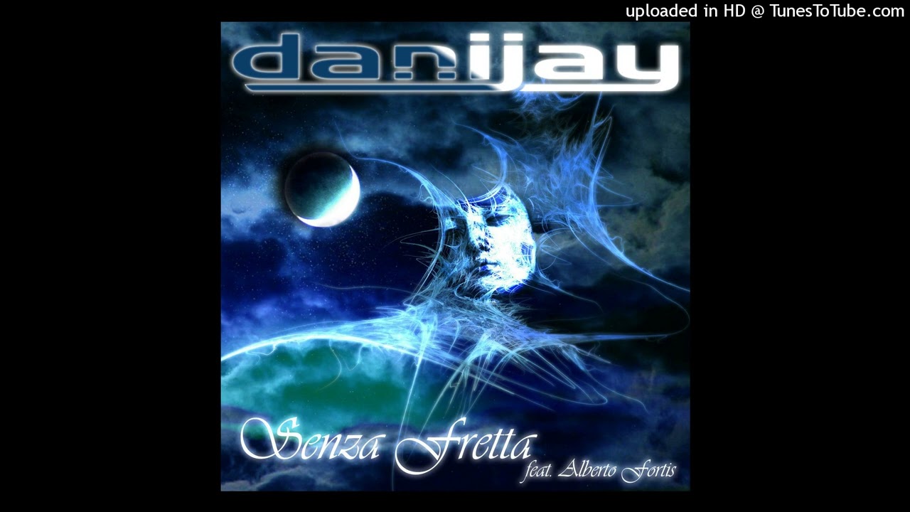 Danijay - Senza Fretta (feat. Alberto Fortis)