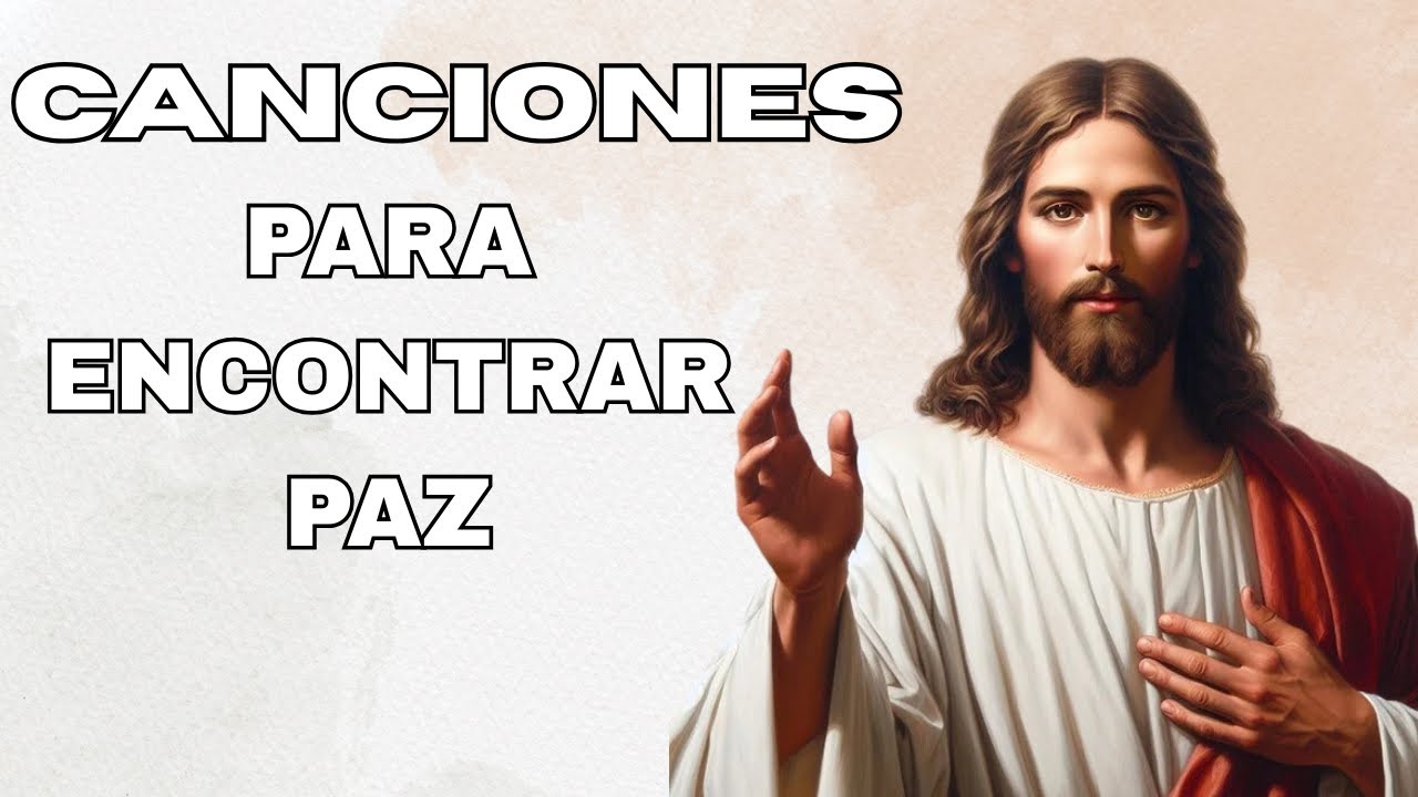 Canciones para Encontrar Paz | Música Cristiana para el Alma