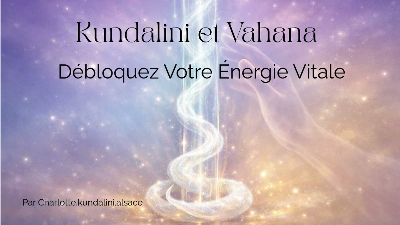 Kundalini et Vahana : Débloquez Votre Énergie Vitale (Guide Complet pour Débutants en KAV)