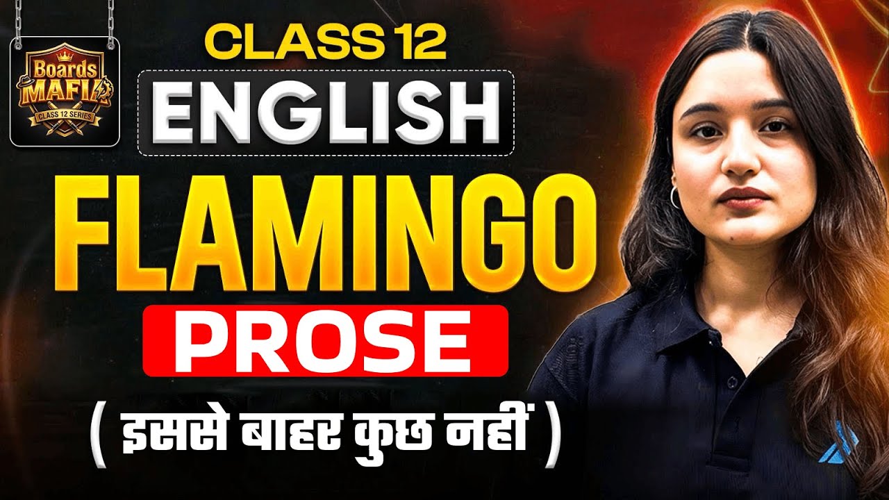 Class 12 English | Flamingo Prose - One Shot | Boards Mafia Series 🔥