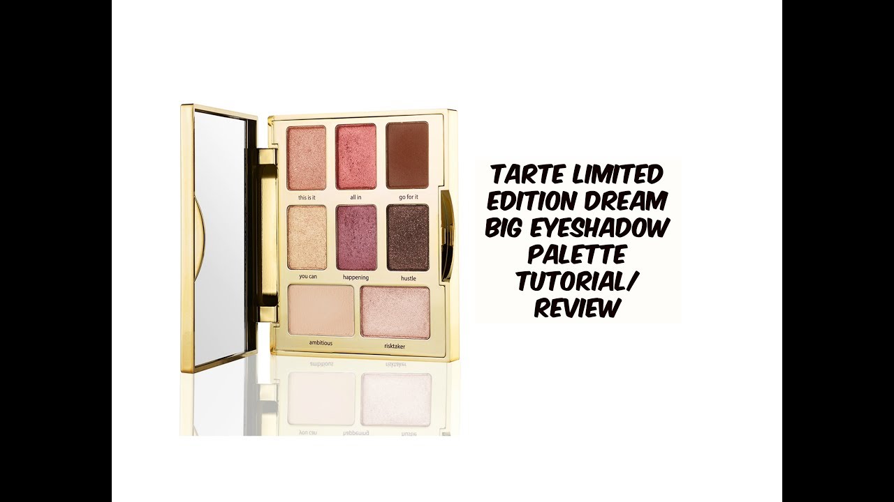 Tarte Dream Big Eyeshadow Palette Review/Tutorial
