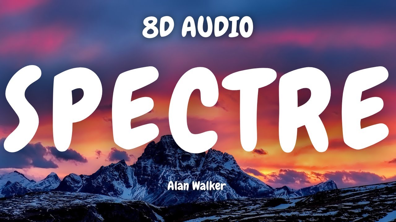 Alan Walker - Spectre (8D AUDIO) 🎧