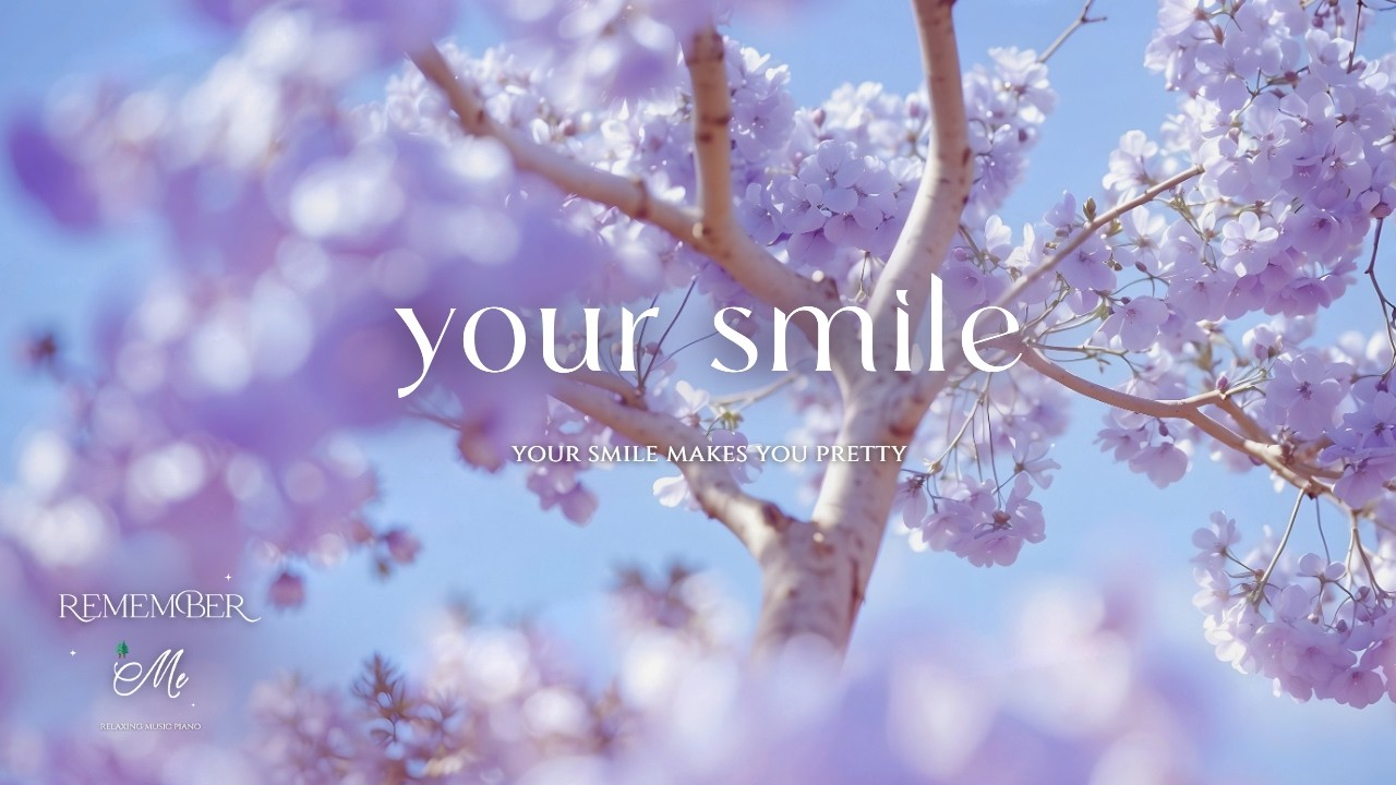 Your Smile Makes You Pretty 🌸🍃 Soft Piano for Overthinking at Night