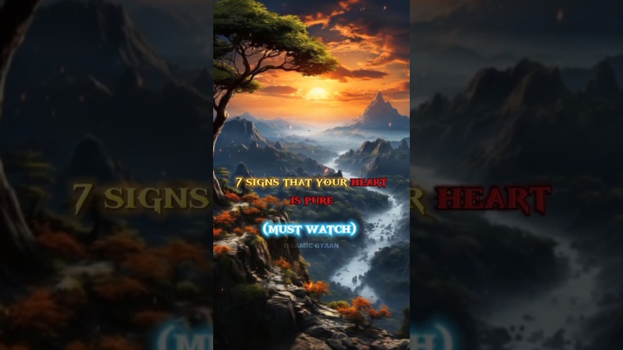 7 signs that your 'HEART IS PURE'❤🤗| ISLAMIC GYAAN #trendingshorts #islamicgyaan #shortsviral