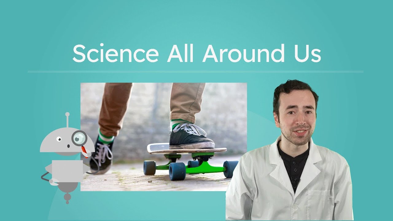 Science All Around Us - Why Science Matters in Daily Life