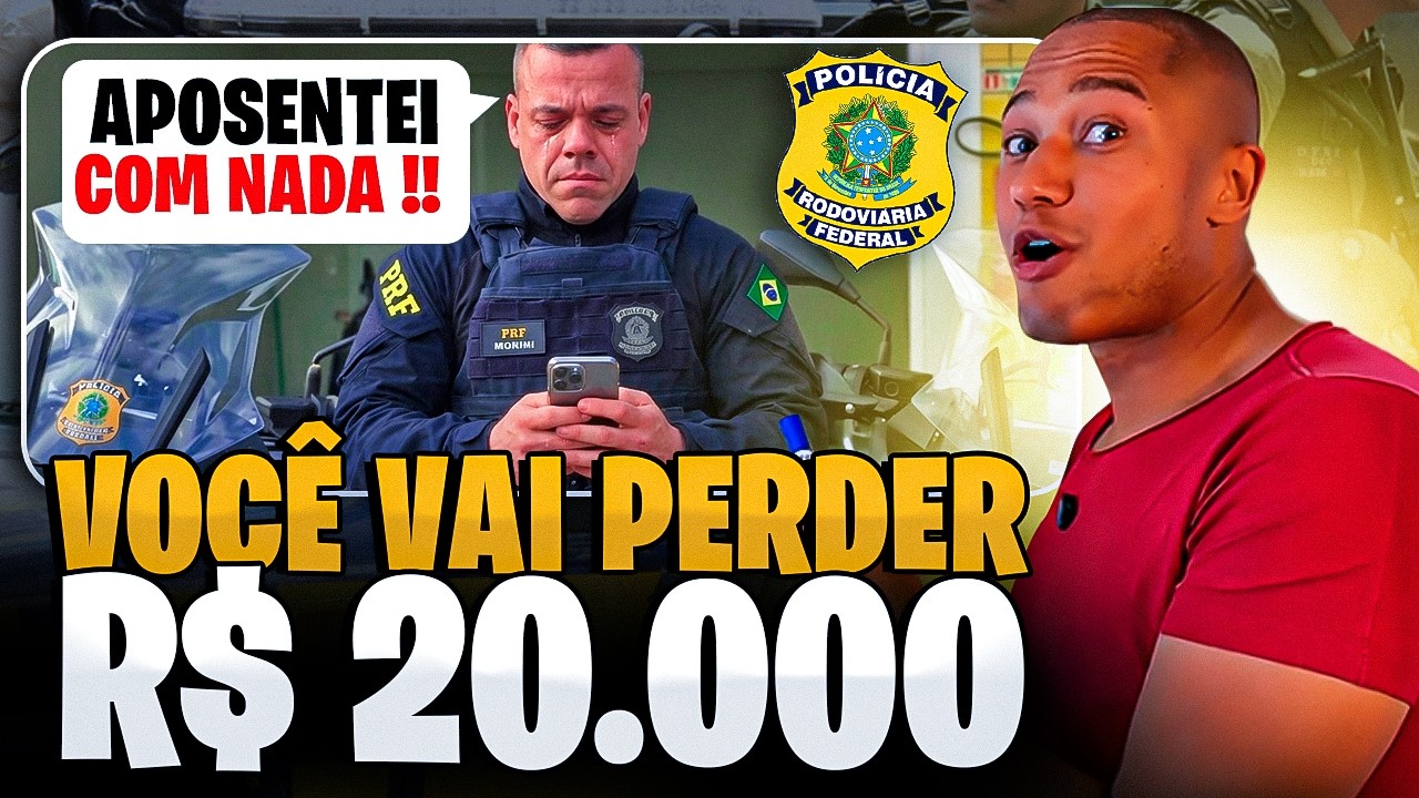 A VERDADE SOBRE A APOSENTADORIA DA PRF (PERDA DE R$20 MIL)