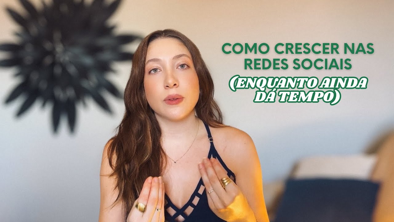 Como CRESCER nas redes sociais enquanto ainda dá tempo!