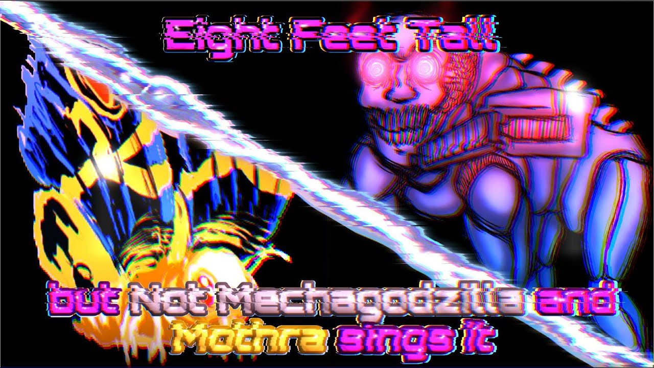 Eight Feet Tall but Not Mechagodzilla and Mothra sings it