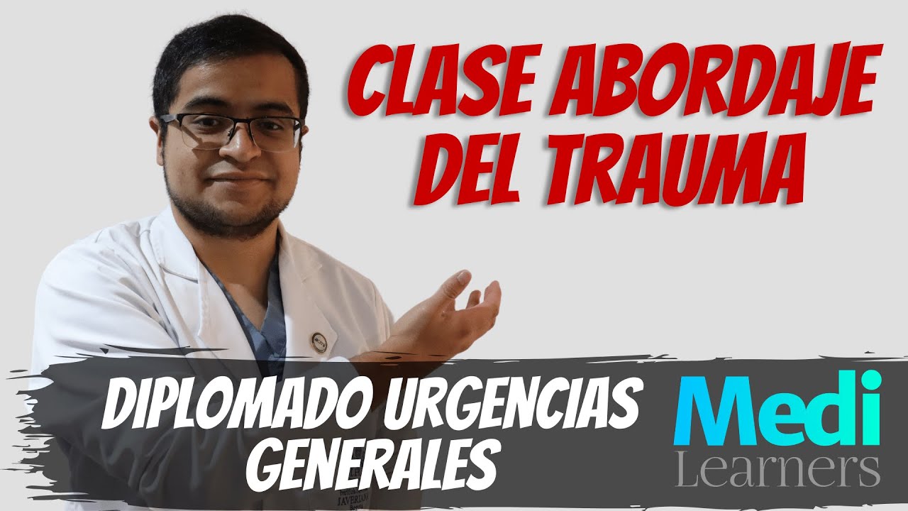 Abordaje del Trauma | Diplomado Urgencias Generales