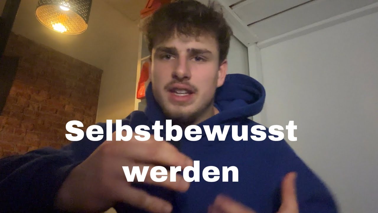Wie wird man selbstbewusster?