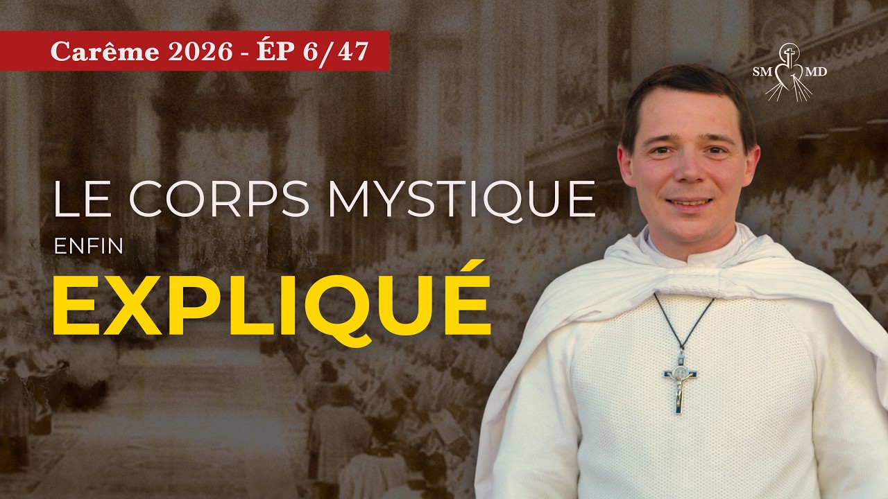 Que signifie le « Corps mystique » ? Abbé Mathieu Grenier
