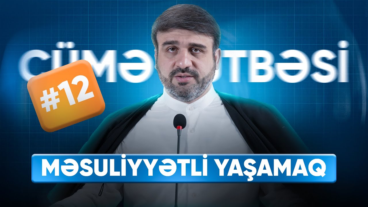 Hacı Ramil | Cümə xütbəsi | Məsuliyyətli yaşamaq | 02.01.2026
