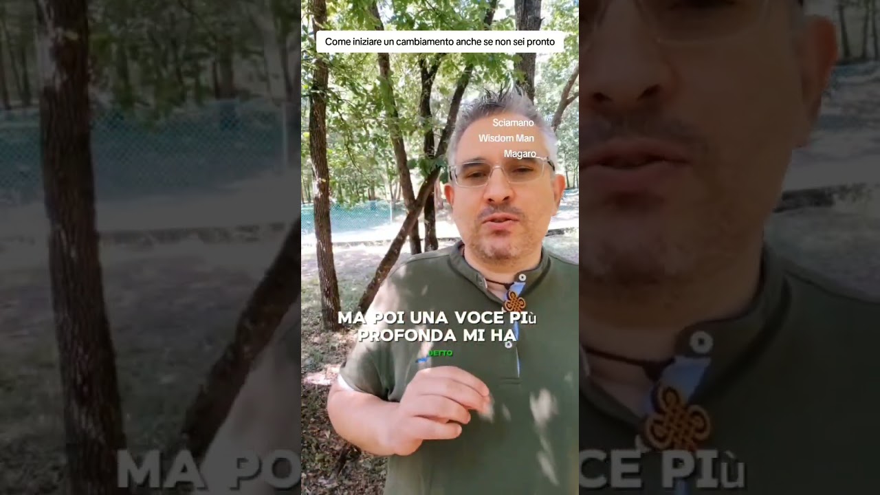 Come iniziare 1 cambiamento anche se non sei pronto #sciamanesimo #viaggiointeriore #paura #coraggio