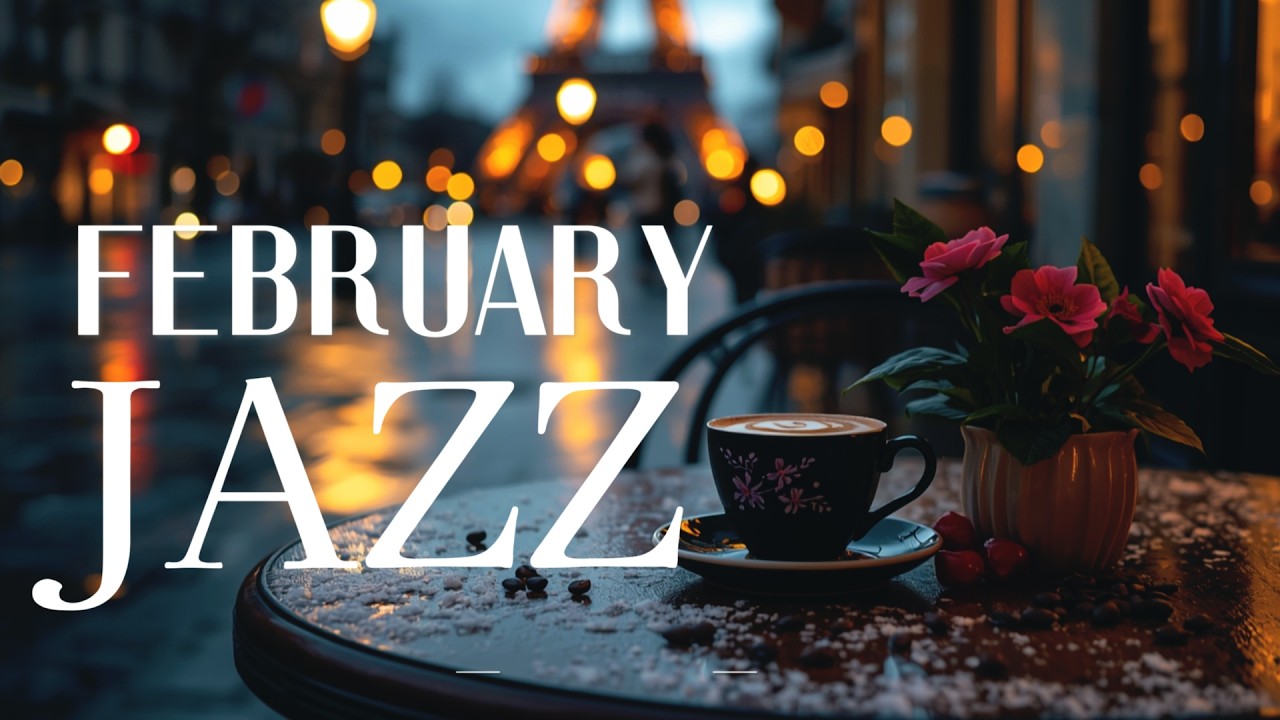 Positive February Jazz ~ Elegant Morning Coffee Jazz & Smooth Bossa Nova Piano Music for Work, Study