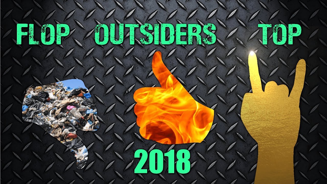 FLOP, OUTSIDERS & TOP 15 METAL 2018
