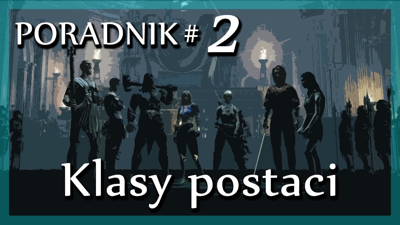 Poradnik #2 - Klasy postaci