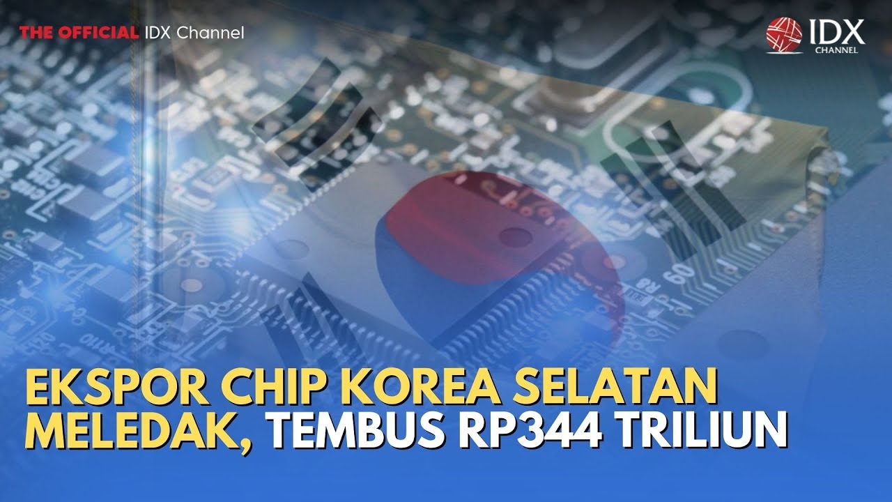 Ekspor Chip Korea Selatan Meledak, Tembus Rp344 Triliun | TECH BIZZ