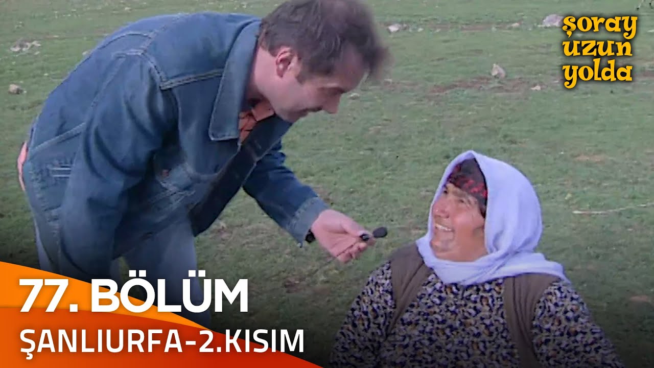 Bir Şoray Efsanesi 77. Bölüm - Şanlıurfa-2. Kısım | Şoray Uzun Yolda